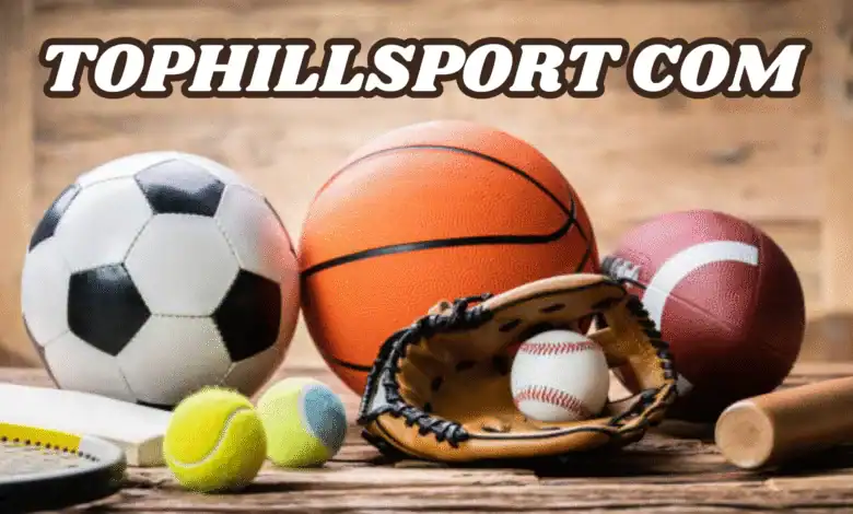 TopHillsport com Review: What Users Need to Know Today