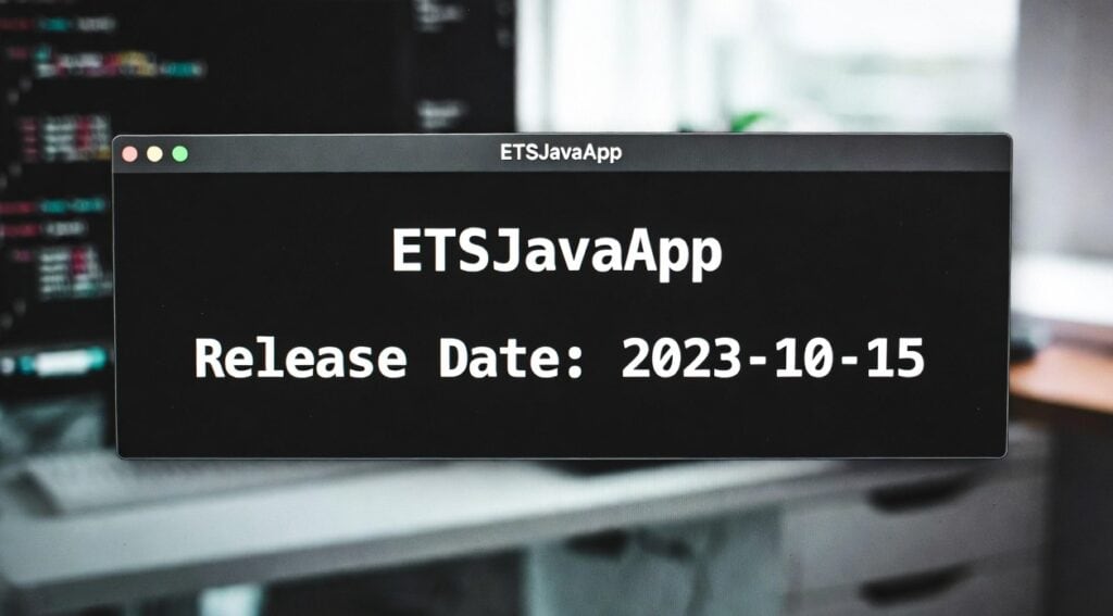 ETSJavaApp Release Date: Latest Updates and Insights